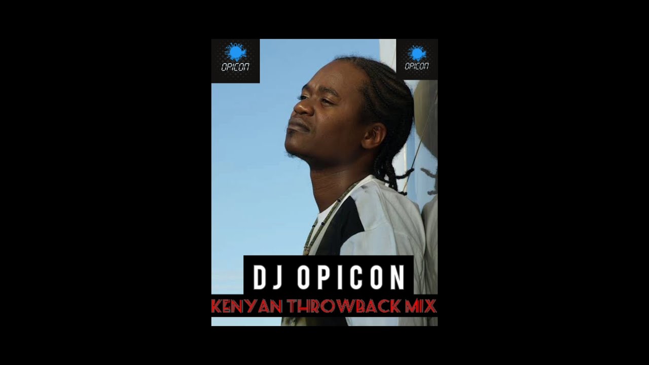 KENYAN OLD SCHOOL MIXTAPE DJ OPICON - YouTube