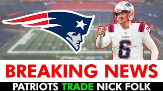 🚨 Patriots Trade ALERT: K Nick Folk Traded To Titans For Future NFL Draft Pick | Patriots News