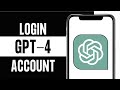 ChatGpt 4 Login: How to Login/Sign In ChatGPT 4 Account 2024