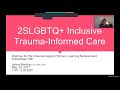 2SLGBTQ+ Inclusive Trauma-Informed Care