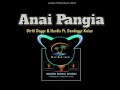 Anai Pangia|Dirtii Doggz &Hardix ft.Dandoggz Kuias|2024🇵🇬🎶🎵