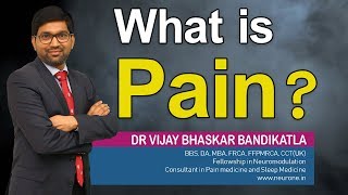 What is Pain | what is pain management |  | Dr Vijay Bhaskar | Pain \u0026 Spine Physician