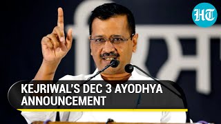 What's Kejriwal's Dec 3 Ayodhya announcement? AAP chief's free pilgrimage sop ahead of UP polls