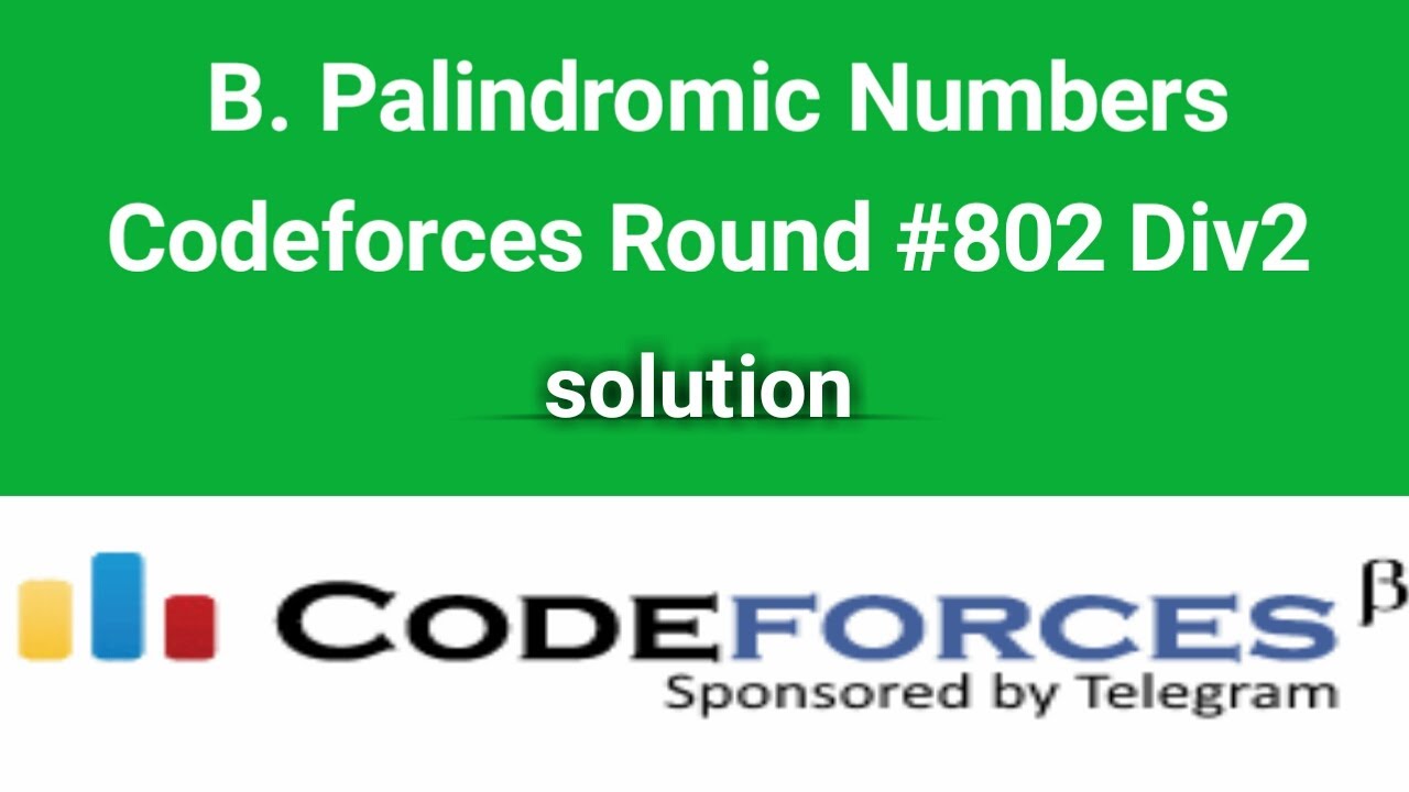 B. Palindromic Numbers | Codeforces Solution | Codeforces Round #802 ...