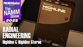 Radial Engineering Highline \u0026 Highline Stereo | NAMM 2025