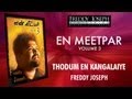 Thodum En Kangalaiye - En Meetpar Vol 3 - Freddy Joseph