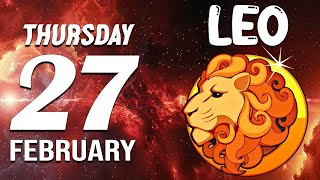 LEO ♌ Daily HOROSCOPE ❤ February 27, 2025 🔮 😁 A STROKE OF LUCK 💚 THAT CHANGES YOUR LIFE 💰️