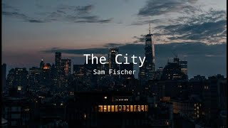 Sam Fischer - This City (Slowed + reverb)