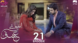 Inteha e Ishq -EP 21 | Hiba Bukhari \u0026 Junaid Khan | Presented By NISA Cosmetics \u0026 NineLeaves | C3B1O