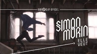 Simon Morin - Elle veut | Clip officiel