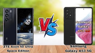 ZTE Axon 40 Ultra Space Edition V'S Samsung galaxy A53 5G