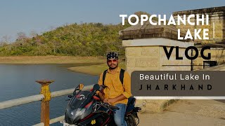 Topchanchi Lake Dhanbad || तोपचांची झील || Beauty Of Jharkhand