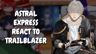 Astral Express React To Trailblazer || HSR || Gacha React