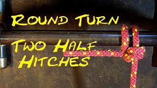 How to Tie Round Turn and Two Half Hitches - Good General Purpose Knot