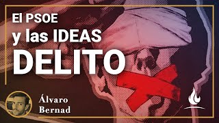 Álvaro Bernad | El PSOE y las ideas delito