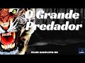 FILME O GRANDE PREDADOR DUBLADO COMPLETO HD | FILME DE AÇÃO SUSPENSE | FILME COMPLETO 2021