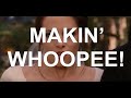 Makin’ Whoopee!