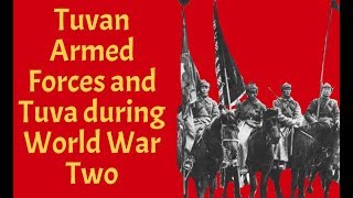 Tuvan Armed Forces and Tuva during World War Two