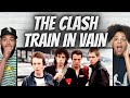 WHOA!| FIRST TIME HEARING The Clash -  Train In Vain (Stand By Me) REACTION