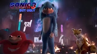 The sonic 3 trailer but it’s ugly sonic