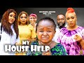 MY HOUSE HELP SEASON 2  -EBUBE OBIO, QUEENETH HILBERT 2024 Latest Nigerian Nollywood Movie