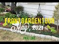 Front Garden Tour (Part One), May 2021 | As Mario Brothers say “Let’s-a go!”