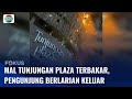 Mal Tunjungan Plaza 5 Surabaya Terbakar saat Jelang Berbuka Puasa | Fokus