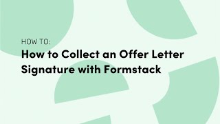How to Collect an Offer Letter Signature with Formstack