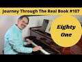 Eighty One: Journey Through The Real Book #107 (Jazz Piano Lesson)