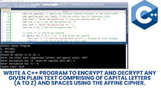 Write a C++ program to encrypt and decrypt any given plain text using the Affine cipher