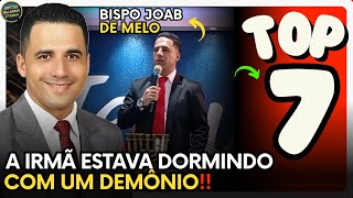 TOP7️⃣ Testemunhos fortes do BISPO JOAB DE MELO! Deus vai falar com Você 7 Vezes🔥