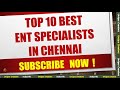 Top 10 Best ENT Doctors in Chennai | ENT Specialist | Unique Creators|