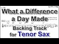 What a Difference a Day Made - Backing Track with Sheet Music for Tenor Sax