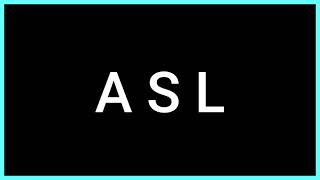 A S L (Slang Word) What does it mean?