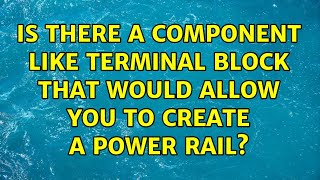 Is there a component like terminal block that would allow you to create a power rail?