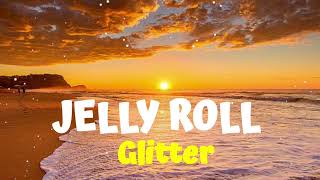 Jelly Roll - Glitter (Official Audio Lyrics)