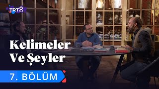 Kelimeler ve Şeyler | 7. Bölüm