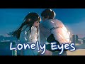 Nightcore - Lonely Eyes (Lyrics)