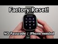 Apple Watch - How to Factory Reset WITHOUT Passcode or iPhone!