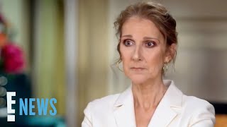 Céline Dion Reveals She Has Broken Ribs From Stiff-Person Syndrome Spasms | E! N