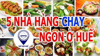 5 nhà hàng chay ngon tại Huế