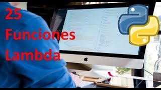 Funciones Lambda - 25 - Python tutorial en español