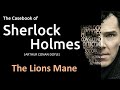 The Lions Mane | The Casebook of Sherlock Holmes | by Arthur Conan Doyle