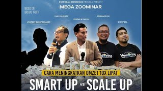 Smart Up VS Scale Up Cara Menaikan Omset 10x Lipat - Hadi Kuncoro X  Yuszak M Yahya x Ario Dimas