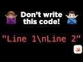 Don't write this code! (use a multiline string instead 😌)