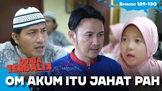 Jennifer Bilang Kalau Om Akum Itu Jahat | DUNIA TERBALIK | EPS 129-130 (1/2)