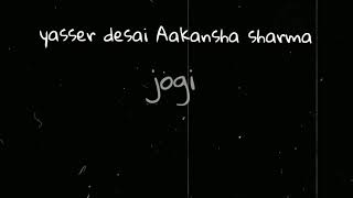 JOGI | YASSER DESAI | AAKANKSHA SHARMA | SLOWED AND REVERB