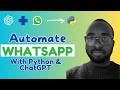 Connect ChatGPT to WhatsApp Using Python in 7 Minutes | Code With Me