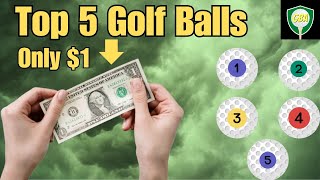 Top 5 Golf Balls That Only Cost One Dollar