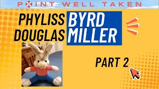 Point Well Taken S1E5B - Phyllis Byrd and Douglas Miller